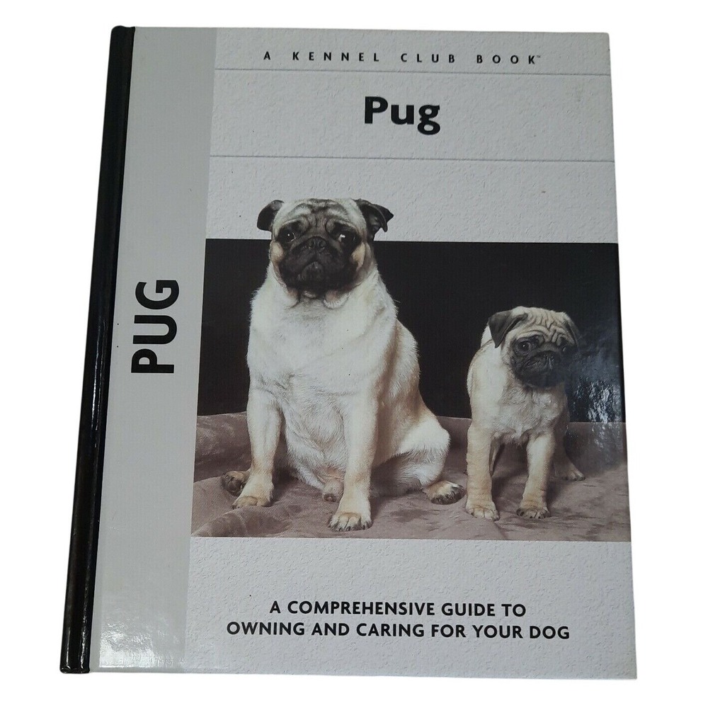 Kennel Club Books Pug A Comprehensive Guide Owning Caring Dog 1-59378-268-3 2000